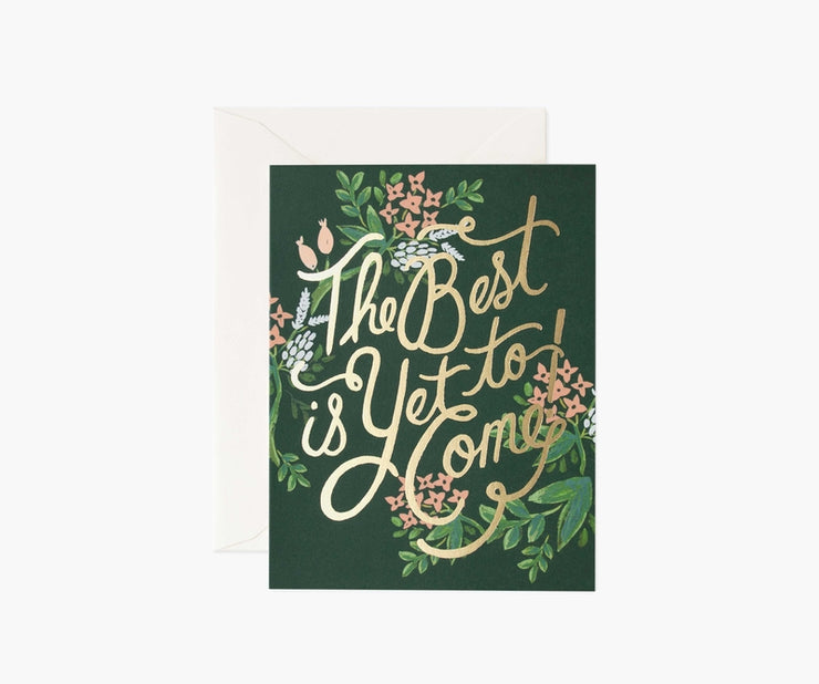 The Best is Yet to Come - Greeting Card