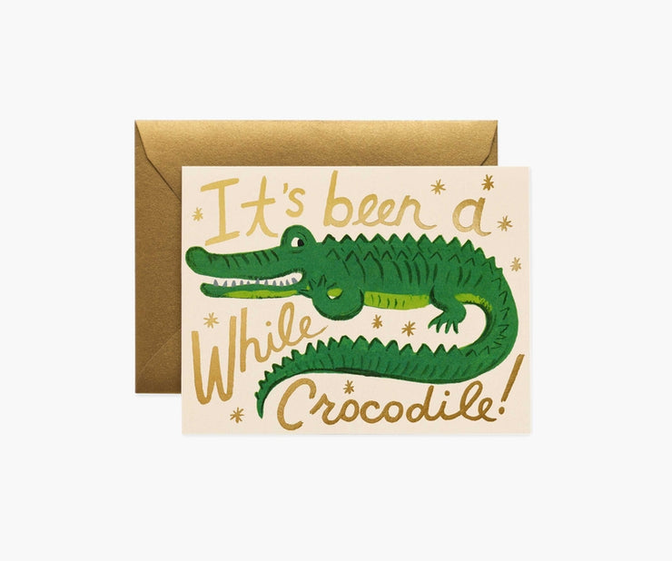 Been A While Crocodile - Greeting Card